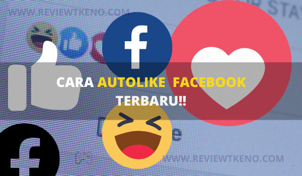 Cara Auto Like FB Untuk Status Terbaru [Tested 2022] - ReviewTekno.com